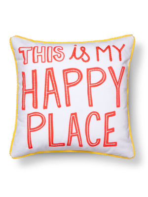 17"x17" Happy Place Throw Pillow - Pillowfort™