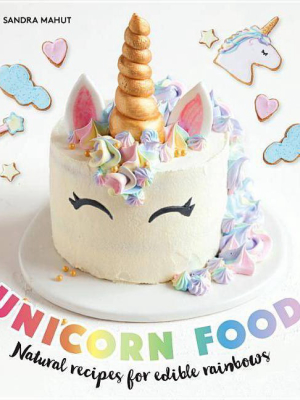 Unicorn Food - By Sandra Mahut (hardcover)