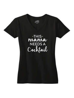 This Mama Needs A Cocktail Tshirt