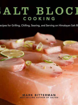 Salt Block Cooking - (bitterman's) By Mark Bitterman (hardcover)