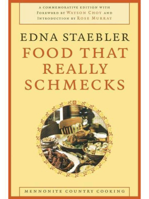 Food That Really Schmecks - (life Writing) By Edna Staebler (paperback)