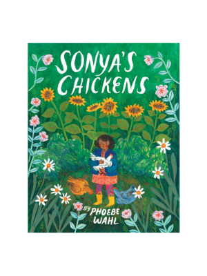 Sonya's Chickens By Phoebe Wahl