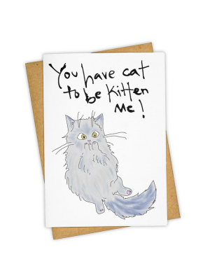 Cat To Be Kitten Me Card - Th4