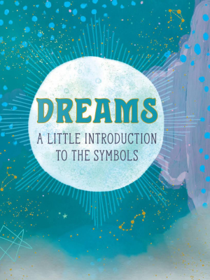 Dreams: A Little Introduction To The Symbols