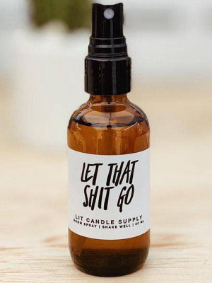 Let That Shit Go Room Spray
