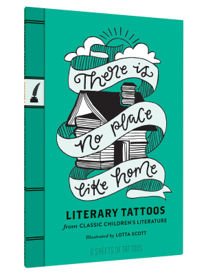 There Is No Place Like Home Literary Tattoos