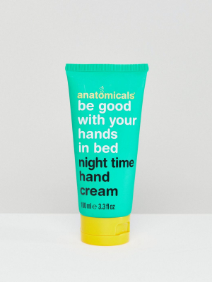 Anatomicals Be Good With Your Hands In Bed - Night Time Hand Cream 100ml