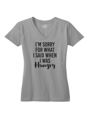 I'm Sorry For What I Said When I Was Hungry Tshirt