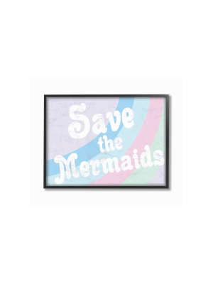 16"x1.5"x 20" Save The Mermaids Oversized Framed Giclee Texturized Art - Stupell Industries