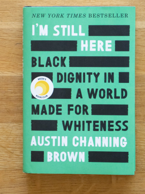 I'm Still Here: Black Dignity In A World Made For Whiteness