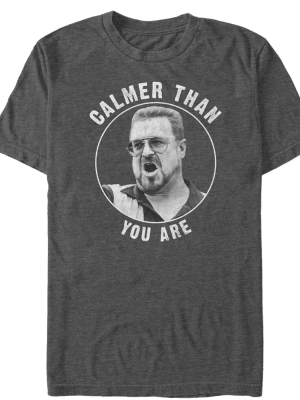 Men's The Big Lebowski Walter Calmer Than You T-shirt