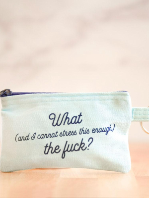 I Cannot Stress This Enough... Money Pouch / Keychain