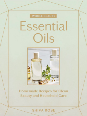 Whole Beauty: Essential Oils