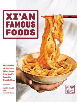 Xi'an Famous Foods - By Jason Wang (hardcover)