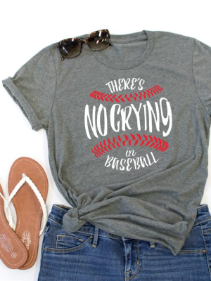 There's No Crying In Baseball Crew Neck Tee