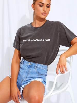 Grey Tired Of Being Tired Printed Washed T Shirt