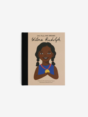 Little People, Big Dreams: Wilma Rudolph