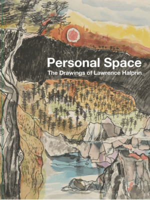Personal Space: The Drawings Of Lawrence Halprin