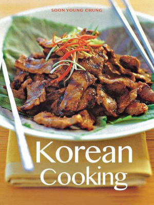 Korean Cooking - By Soon Young Chung (paperback)