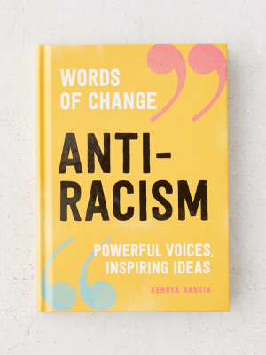Anti-racism: Powerful Voices, Inspiring Ideas By Kenrya Rankin