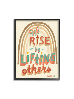 16"x20" Rise By Lifting Others Motivational Phrase Rainbow Oversized Black Framed Giclee Texturized Art By Laura Watson - Stupell Industries