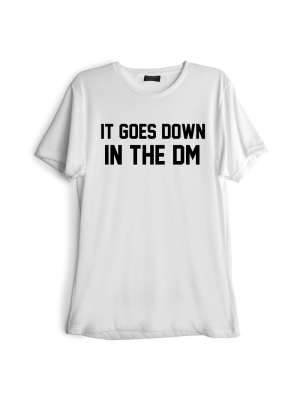 It Goes Down In The Dm [tee]