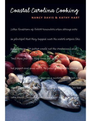 Coastal Carolina Cooking - By Nancy Davis & Kathy Hart (paperback)