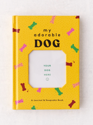 My Adorable Dog: A Journal & Keepsake Book By Chronicle Books