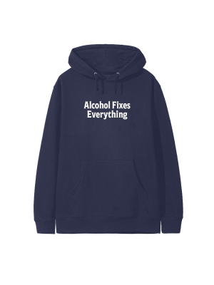 Alcohol Fixes Everything [hoodie]
