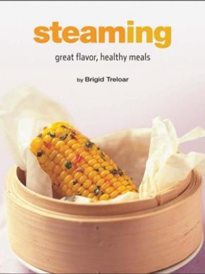 Steaming - (healthy Cooking) By Brigid Treloar (hardcover)