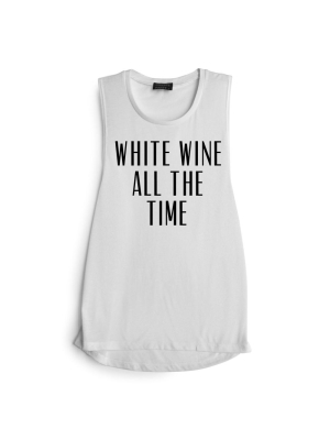 White Wine All The Time [muscle Tank]