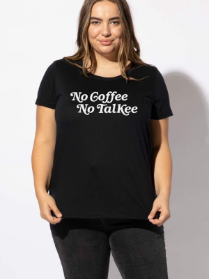 No Coffee No Talkee Plus Tee