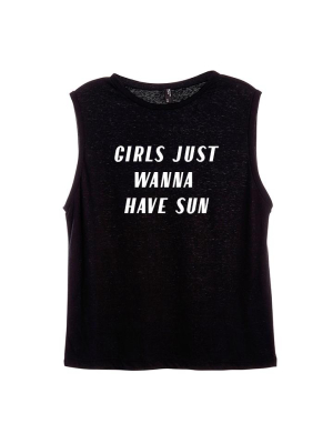 Girls Just Wanna Have Sun [women's Muscle Tank]