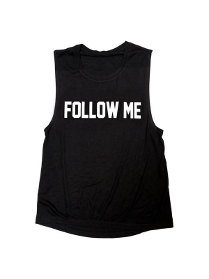 Follow Me [muscle Tank]