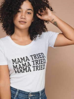 Mama Tried Scoop Neck Shirt For Women