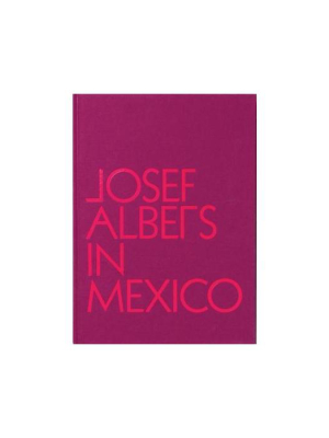 Josef Albers In Mexico