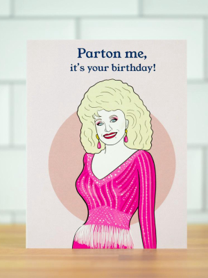 Parton Me... Birthday Card