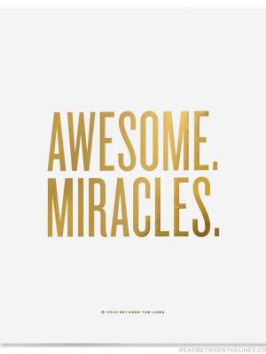 Awesome. Miracles. Print By Rbtl®