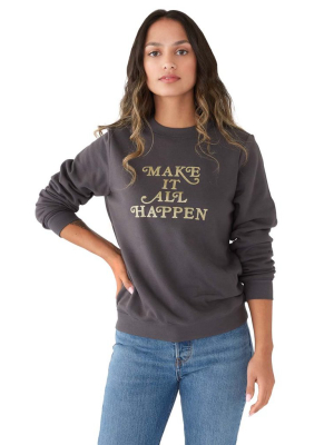 Make It All Happen Sweatshirt