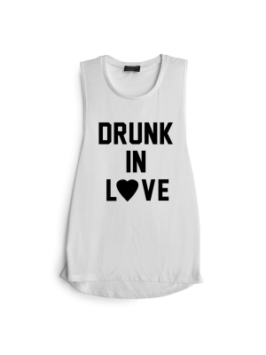 Drunk In Love [muscle Tank]