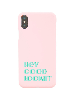 Hey Good Lookin Graphic Phone Case For Iphone X/xs