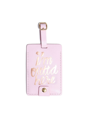 The Getaway Luggage Tag - I'm Outta Here