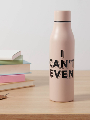 20oz Stainless Steel Vacuum Water Bottle I Can't Even - Room Essentials™