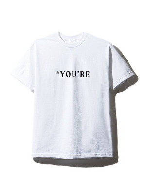 *you're [unisex Tee]