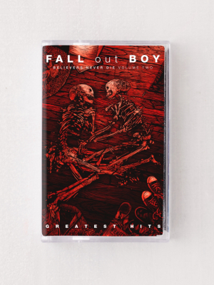 Fall Out Boy - Greatest Hits: Believers Never Die - Volume Two Limited Cassette Tape