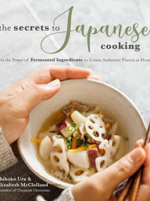 The Secrets To Japanese Cooking - By Shihoko Ura & Elizabeth Mcclelland (paperback)