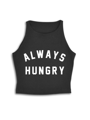 Always Hungry [spandex Crop Tank]