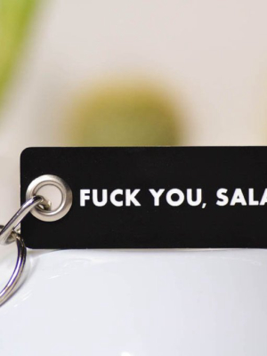 Fuck You, Salad... Key Chain.