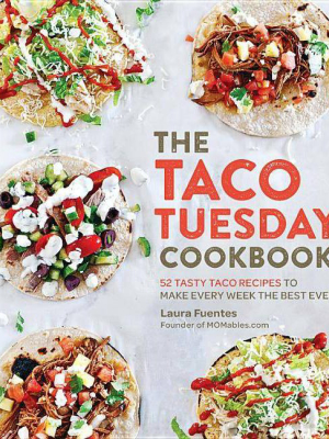 The Taco Tuesday Cookbook - By Laura Fuentes (paperback)