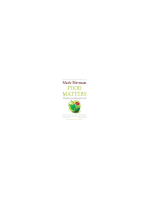 Food Matters - By Mark Bittman (paperback)